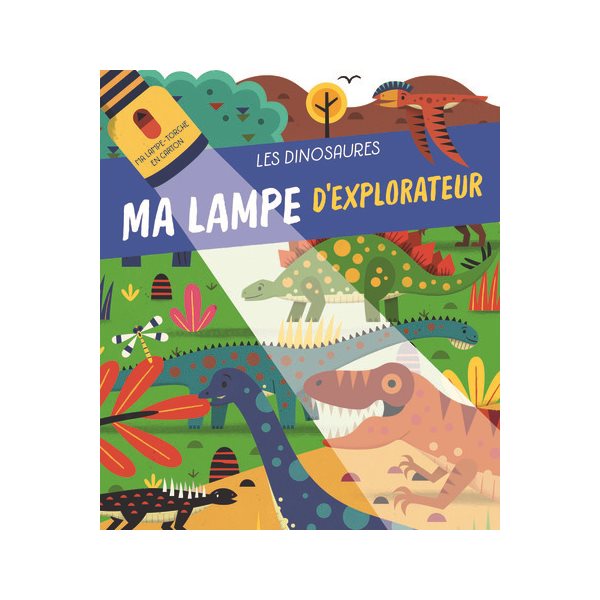 Les dinosaures, Ma lampe d'explorateur