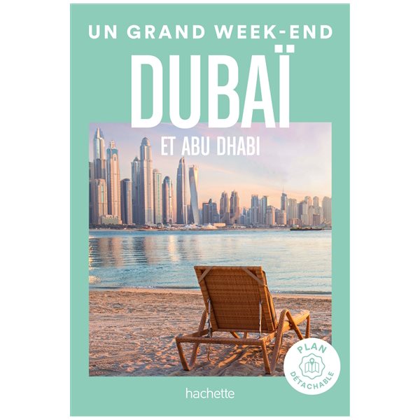 Dubaï et Abu Dhabi, Un grand week-end à...
