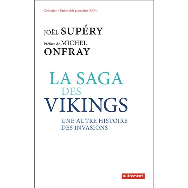 La saga des Vikings : une autre histoire des invasions, Universités populaires & Cie