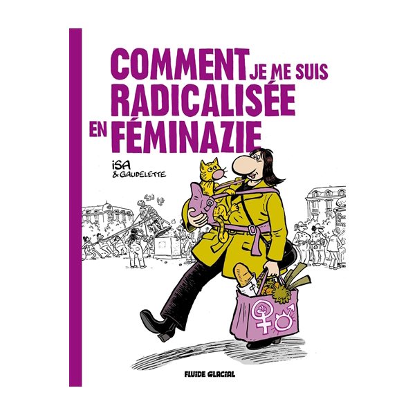 Comment je me suis radicalisée en féminazie