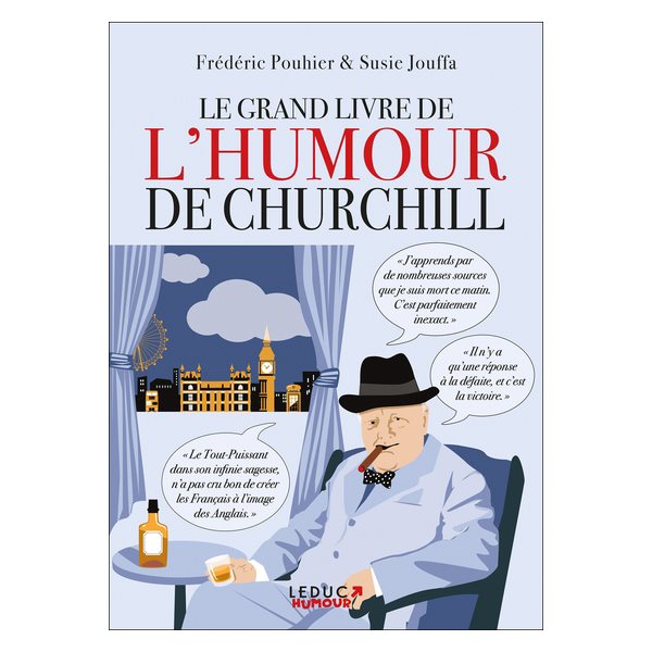 Le grand livre de l'humour de Churchill : un voyage dans le temps et dans la Grande-Bretagne du XXe siècle