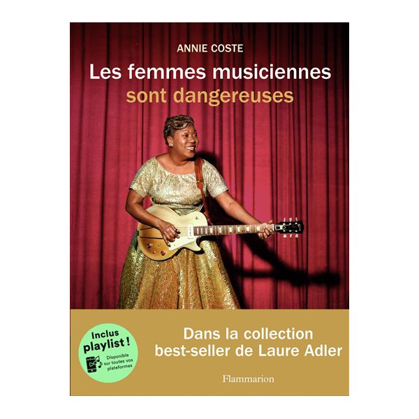 Les femmes musiciennes sont dangereuses, Les femmes qui