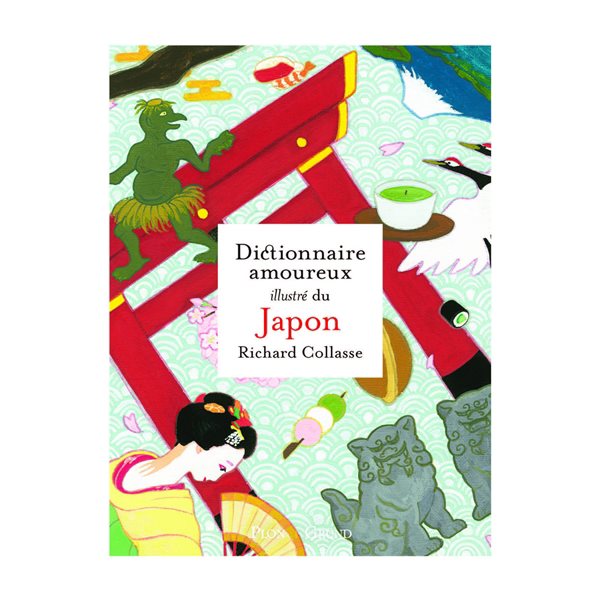 Dictionnaire amoureux illustré du Japon, Dictionnaire amoureux illustré