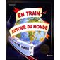 En train autour du monde : 12 voyages fabuleux