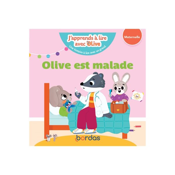 Olive est malade : maternelle, J'apprends à lire avec Olive