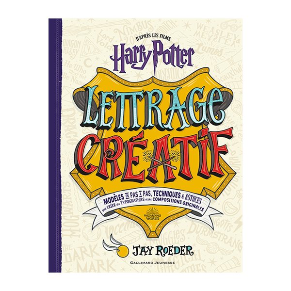Lettrage créatif : modèles en pas à pas, techniques & astuces pour créer des typographies et des compositions originales : d'après les films Harry Potter
