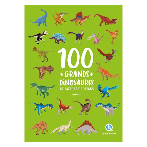 100 grands dinosaures : et autres reptiles
