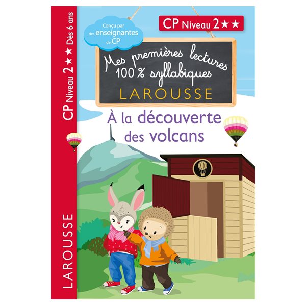 A la découverte des volcans : CP, niveau 2, Mes premières lectures 100 % syllabiques