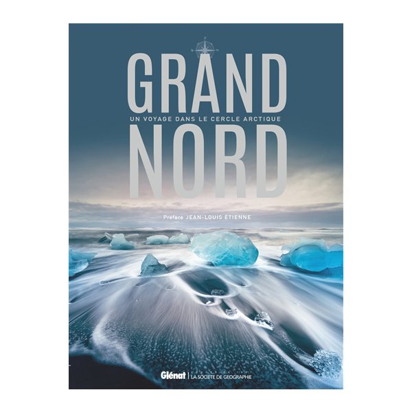 Grand Nord : un voyage dans le cercle arctique