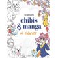 Chibis & manga à colorier : 50 dessins