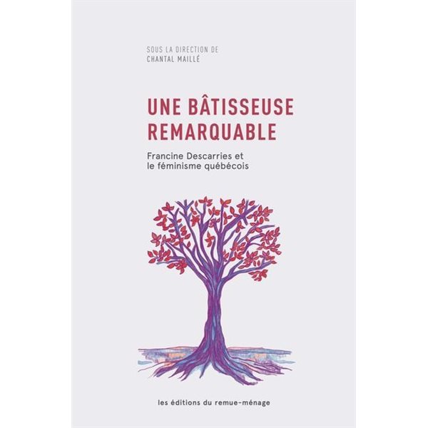 Une bâtisseuse remarquable : Francine Descarries et le féminisme québécois