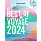 Le best of du voyage 2024 : les dernières tendances, les meilleures destinations, les conseils pour voyager responsable