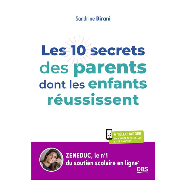 Les 10 secrets des parents dont les enfants réussissent