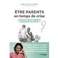 Etre parents en temps de crise : comment restaurer l'équilibre psychique de nos enfants