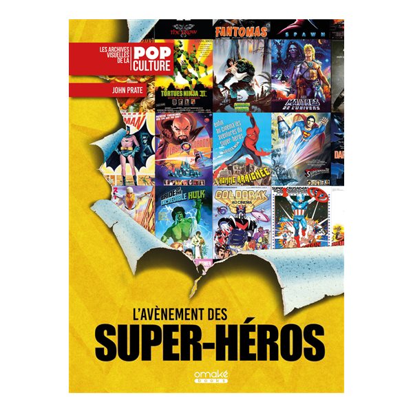 L'avènement des super-héros : 1939-1999 : 60 ans d'affiches de films de super-héros, Les archives visuelles de la pop culture