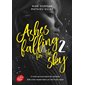 Sky burning down to ashes, Tome 2, Ashes falling for the sky