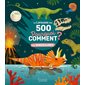 Le Larousse des 500 pourquoi comment ? : les dinosaures