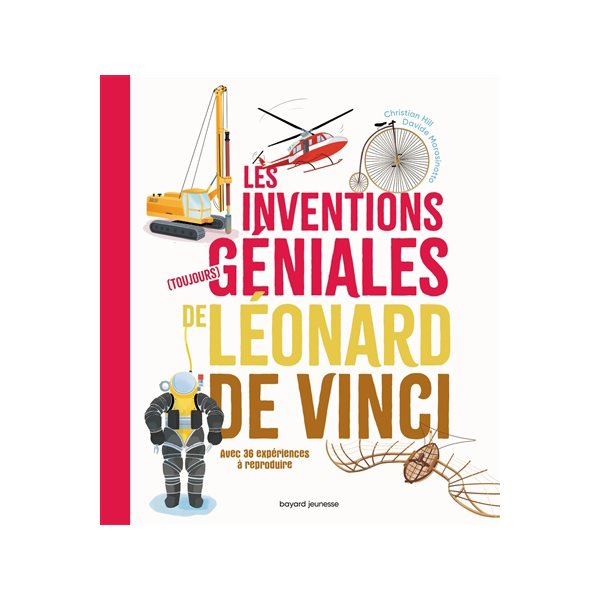 Les inventions (toujours) géniales de Léonard de Vinci : avec 20 expériences à reproduire