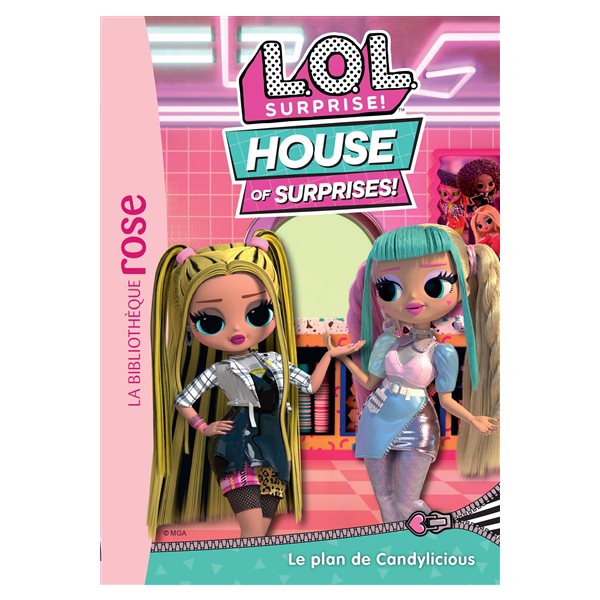 Le plan de Candylicious, Tome 9, LOL surprise ! : house of surprises