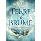 Le sanctuaire des dieux, Tome 1, Terre de brume