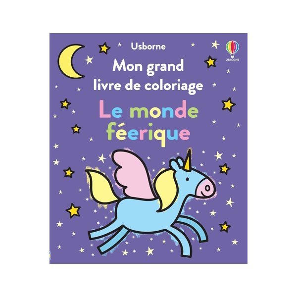 Mon grand livre de coloriage : Le monde féérique