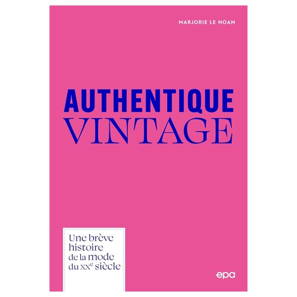 Authentique vintage : une brève histoire de la mode du XXe siècle