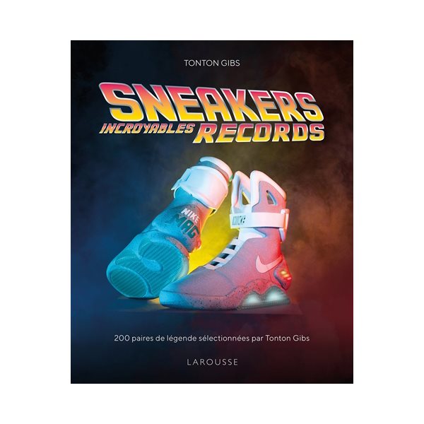 Sneakers incroyables records : 200 paires de légende sélectionnées par Tonton Gibs