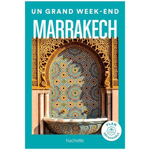 Marrakech, Un grand week-end à...