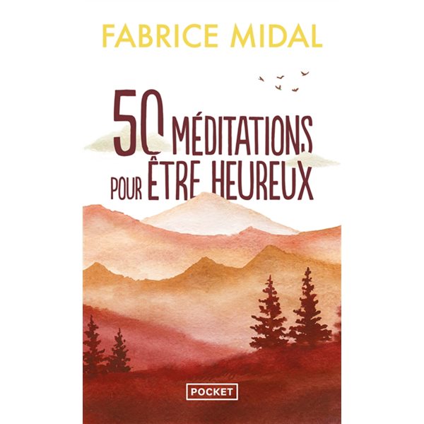 50 méditations pour être heureux : une façon simple et vivante d'apprendre à méditer, Pocket. Evolution, 18621