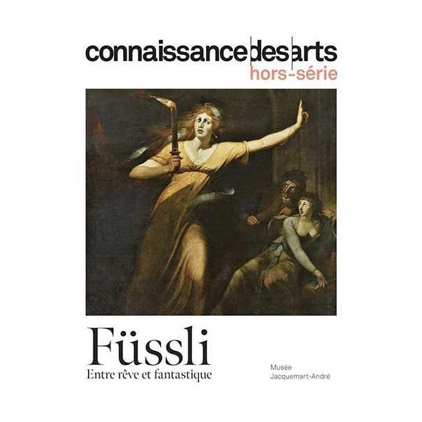 Füssli : entre rêve et fantastique : musée Jacquemart-André, Connaissance des arts, hors série, 989