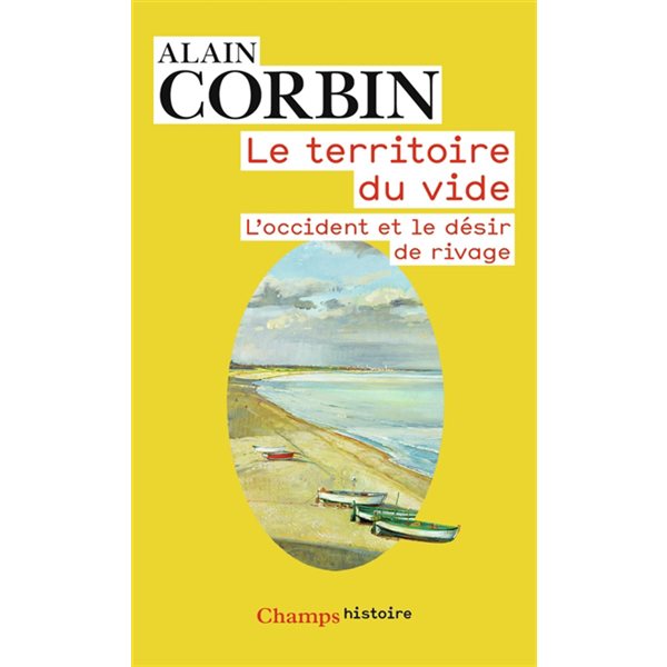 Le territoire du vide : l'Occident et le désir de rivage, Champs. Histoire, 218