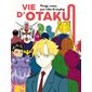 Vie d'Otaku : Manga, anime, jeux vidéo et cosplay