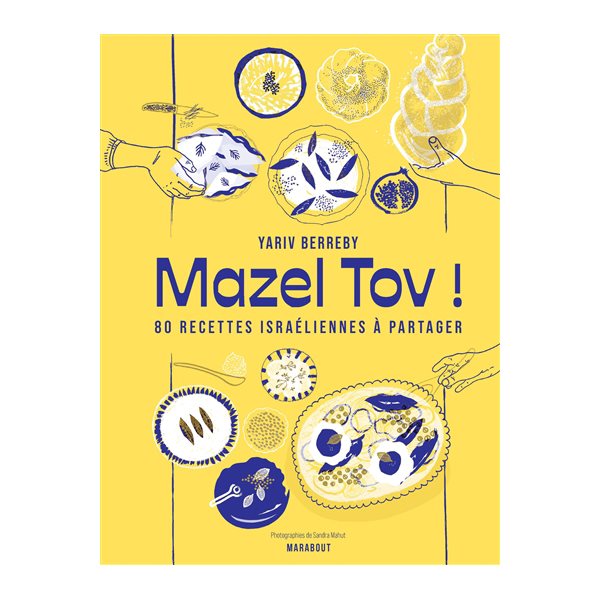 Mazel tov ! : 80 recettes israéliennes à partager