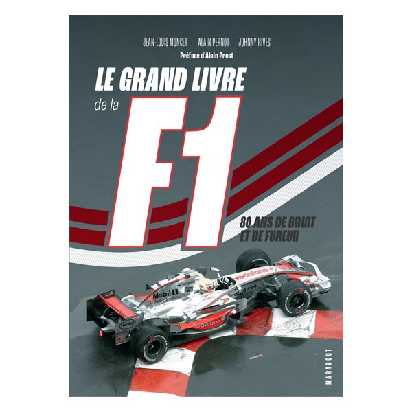 Le grand livre de la F1 : 80 ans de bruit et de fureur