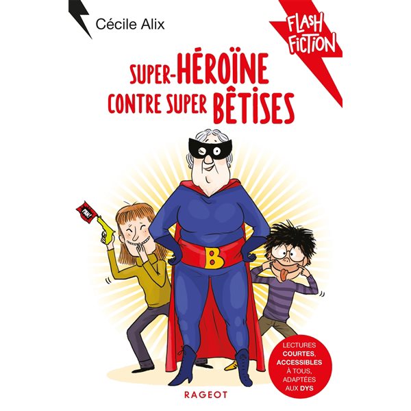 Super-héroïne contre super bêtises, Flash fiction