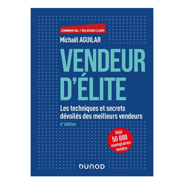 Vendeur d'élite : les techniques et secrets dévoilés des meilleurs vendeurs, Commercial-relation client