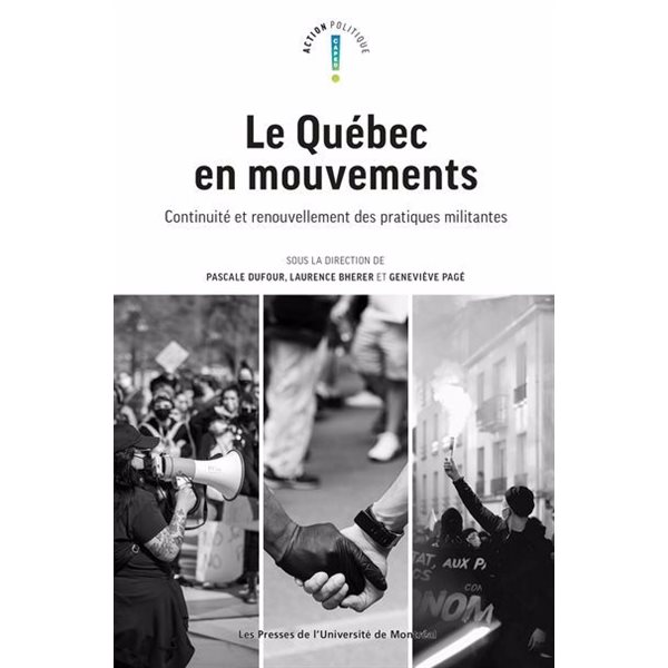 Le Québec en mouvements : continuité et renouvellement des pratiques militantes, Action politique