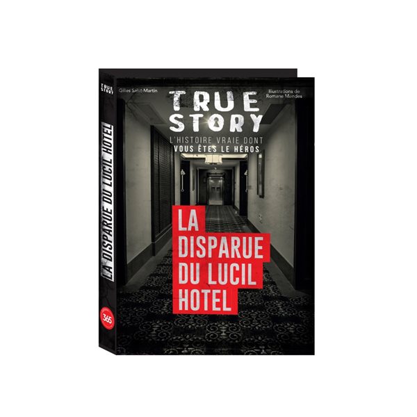 La disparue du Lucil Hotel, True story : histoire vraie dont vous êtes le héros
