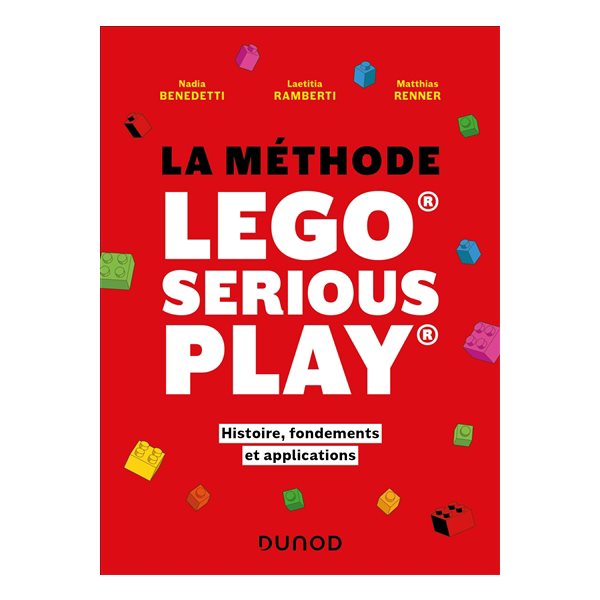 La méthode Lego serious play : histoire, fondements et applications