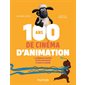 100 ans de cinéma d'animation : la fabuleuse aventure du film d'animation à travers le monde