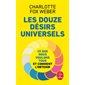 Les douze désirs universels : ce que nous voulons tous et comment l'obtenir, Le Livre de poche. Pratique. Psycho