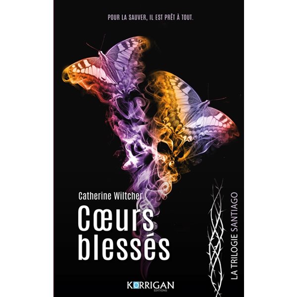 Coeurs blessés, Tome 2, La trilogie Santiago