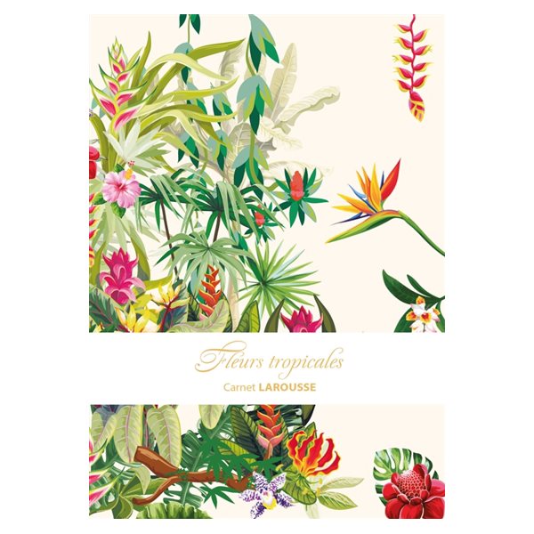 Carnet Larousse : Fleurs tropicales