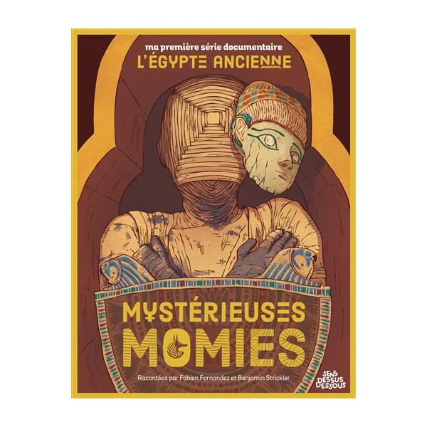 Mystérieuses momies, Ma première série documentaire. L'Egypte