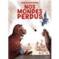 Nos mondes perdus