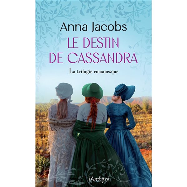 Le destin de Cassandra : la trilogie romanesque