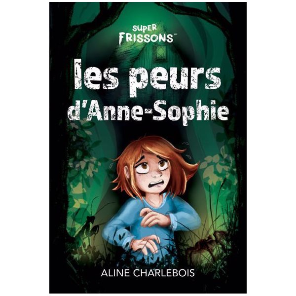 Les peurs d’Anne-Sophie : Niveau de lecture 1, Super frissons