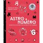 Astro & numéro : décryptez les secrets des astres et des nombres