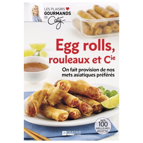 Egg rolls, rouleaux et Cie : On fait provision de nos mets asiatiques préférés