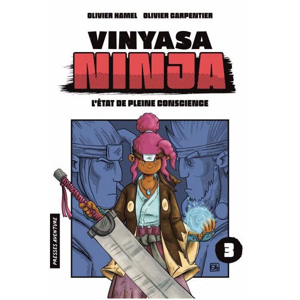 L'état de pleine conscience, Tome 3, Vinyasa Ninja